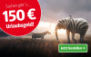 Ein Elefant und ein Zebra stehen in der Landschaft. Werbung für 150 Euro Urlaubsgeld mit dem Text 'Jetzt bestellen' in einer Schaltfläche.